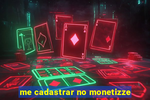 me cadastrar no monetizze